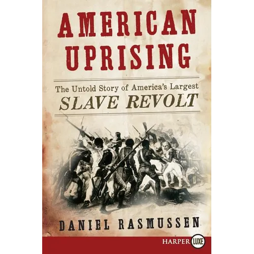 American Uprising: The Untold Story of America's Largest Slave Revolt