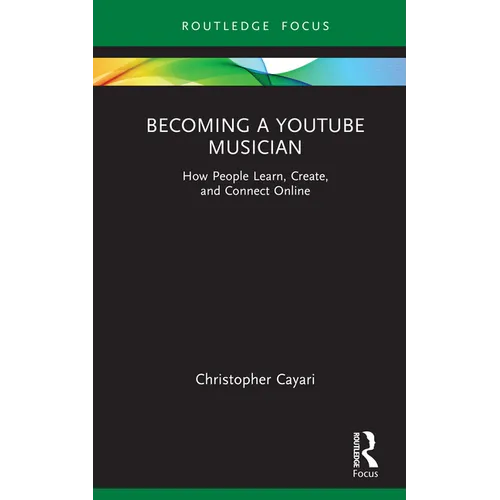 Becoming a YouTube Musician: How People Learn, Create, and Connect Online