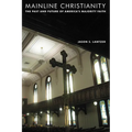 Mainline Christianity: The Past and Future of America's Majority Faith