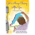 God Is Always Chasing After You: With Smiles to Share