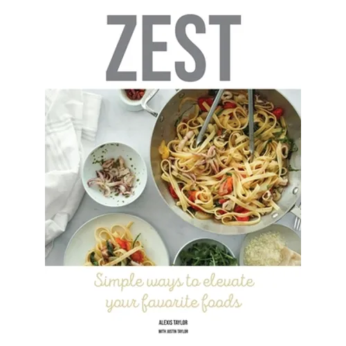 Zest: Simple ways to elevate your favorite foods