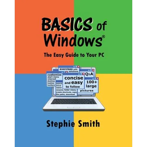 BASICS of Windows: The Easy Guide to Your PC