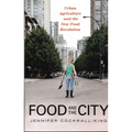 Food and the City: Urban Agriculture and the New Food Revolution