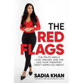 The Red Flags: The Truth about Love, Trauma, and the Lies Your Therapist Didn't Warn You about