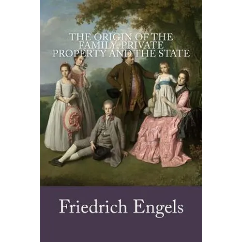 The Origin of the Family, Private Property and the State