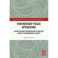 Partnership Peace Operations: UN and Regional Organizations in Multiple Layers of International Security