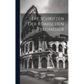 Die Schriften Der Römischen Feldmesser; Volume 2
