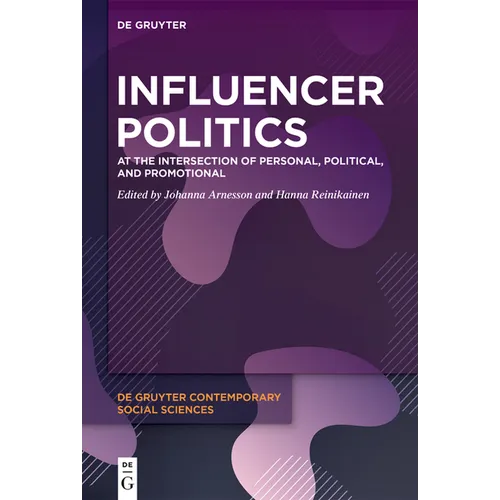 Influencer Politics: At the Intersection of Personal, Political, and Promotional