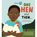 One Hen and Then: The Story of a Small Loan and a Big Dream