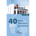 Les 40 ans de la Radio Télévision guinéenne
