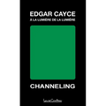 Edgar Cayce - À la lumière de la lumière (2e édition): Channeling