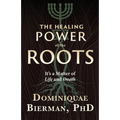 The Healing Power of the Roots: It's a Matter of Life and Death