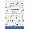 On the Board: 200 Fast, Fun & Easy Warmer, Filler and Fast-Finisher Activities