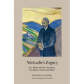 Nietzsche's Legacy: Ecce Homo and the Antichrist, Two Books on Nature and Politics