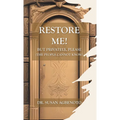 Restore Me!: But Privately, Please (The People Cannot Know)