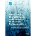 Manufacturing, Characterisation and Properties of Advanced Nanocomposites