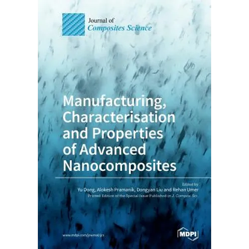 Manufacturing, Characterisation and Properties of Advanced Nanocomposites