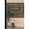 The Great Kivas of Chaco Canyon and Their Relationships