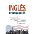 Inglés para Principiantes Vocabulario Más Usado y Practico en Inglés - 2000 Palabras más Usadas en Inglés para Comunicarte