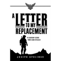 A Letter to My Replacement: 14 Leadership Lessons from a SERE Specialist