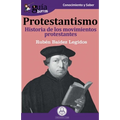 GuíaBurros Protestantismo: Historia de los movimientos protestantes