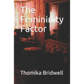 The Femininity Factor