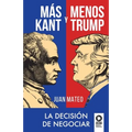 Más Kant y menos Trump: La decisión de negociar
