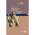 Olympiodors Kommentar Zu Platons 'Gorgias': Eine Gegenuberstellung Seiner Modernen Und Seiner Antiken Interpretation
