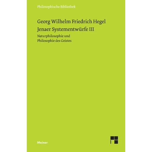 Jenaer Systementwürfe III: Naturphilosophie und Philosophie des Geistes