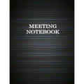 Meeting Notebook: Business Meeting Book for Secretary and Professional Meeting Record - 120 Pages (Ruled Format) 8.5 X 11