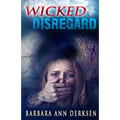Wicked Disregard