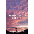 Unconditionally Christ's