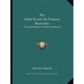 The Great Events By Famous Historians: From Charlemagne To Frederick Barbarossa