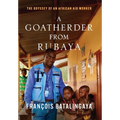 A Goatherder from Rubaya: The Odyssey of an African Aid Worker