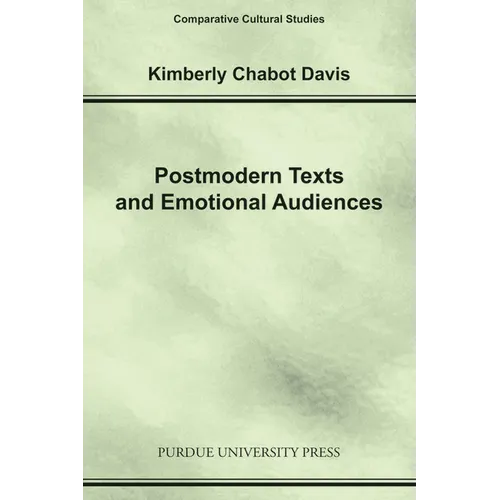 Postmodern Texts and Emotional Audiences: Identity and the Politics of Feeling