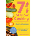 Slow Cooker Central 7 Nights of Slow Cooking: Prep, Plan, Shop and Save - And Solve the Daily Dinner Dilemma