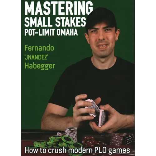 Mastering Small Stakes Pot-Limit Omaha: How to Crush Modern PLO Games
