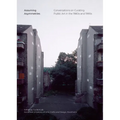 Assuming Asymmetries: Conversations on Curating Public Art Projects in the 1980s and 1990s