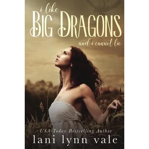 I Like Big Dragons and I Cannot Lie