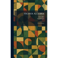 Higher Algebra: Fourth Edition
