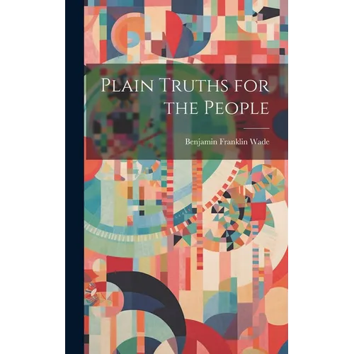 Plain Truths for the People