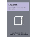 Confederate Greenbacks: Mississippi Plantation Life In The 70's And 80's