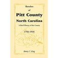 Sketches of Pitt County, North Carolina, a Brief History of the County, 1704-1910