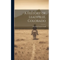 A History of Leadville, Colorado