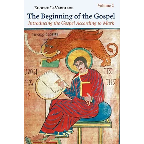 The Beginning of the Gospel: Introducing the Gospel According to Mark: Volume 2 (Mark 8:22-16:20)