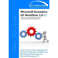 Microsoft Dynamics GP Workflow 2.0 Second Edition: Microsoft Dynamics GP Workflow 2.0 Second Edition
