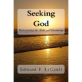 Seeking God: Understanding the Bible and Christianity