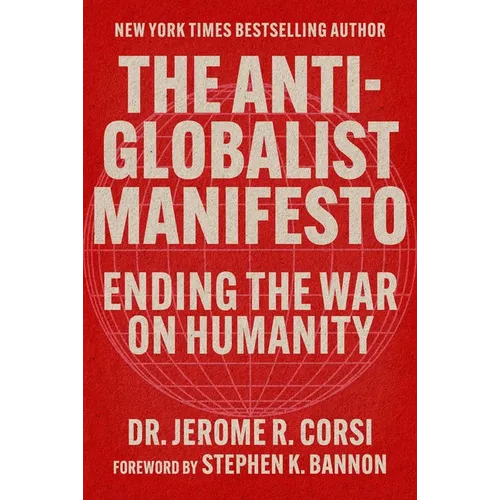 The Anti-Globalist Manifesto: Ending the War on Humanity