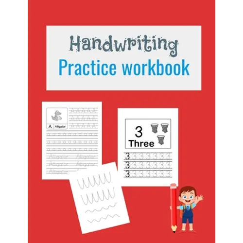 Handwriting Practice Workbook: Tracing Letters, Numbers, Shapes and Lines - 140 Practice Pages - Workbook for Preschool, Kindergarten, and Kids Ages 3