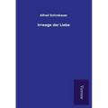 Irrwege der Liebe